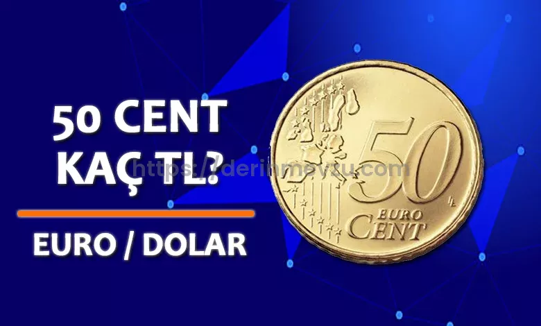 50 Cent Kaç TL? Güncel Hesaplama Yöntemi 2025