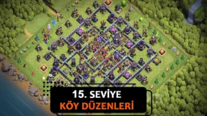 Clash of Clans 15. Seviye Köy Düzeni 2025 Güncel Savunma ve Saldırı Düzeni