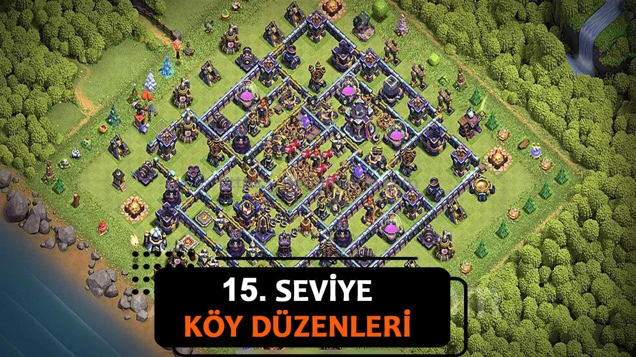 Clash of Clans 15. Seviye Köy Düzeni 2025 Güncel Savunma ve Saldırı Düzeni