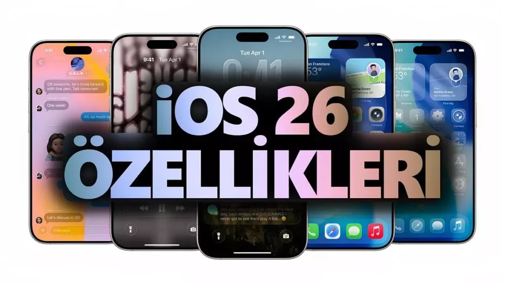 İOS 26 Güncellemesi İle Gelen Özellikler