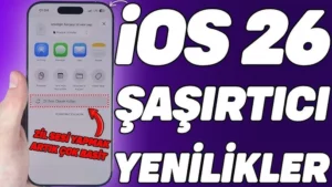 İOS 26 Güncellemesi İle Gelen Özellikler Neler?