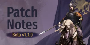 Mount & Blade II: Bannerlord V1.3.0 Güncelleme Notları