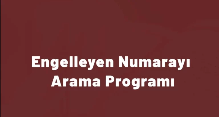 Engellenen Numara Nasıl Aranır? Beni Engelleyen Birini Nasıl Ararım?