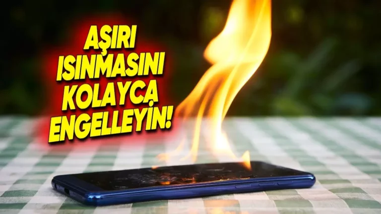 Telefon Isınması Nasıl Önlenir? 2025 Güncel Rehber